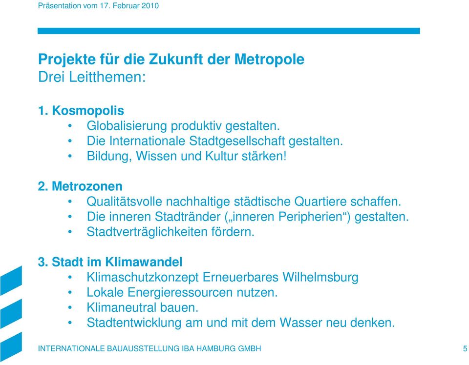 Metrozonen Qualitätsvolle nachhaltige städtische Quartiere schaffen. Die inneren Stadtränder ( inneren Peripherien ) gestalten.