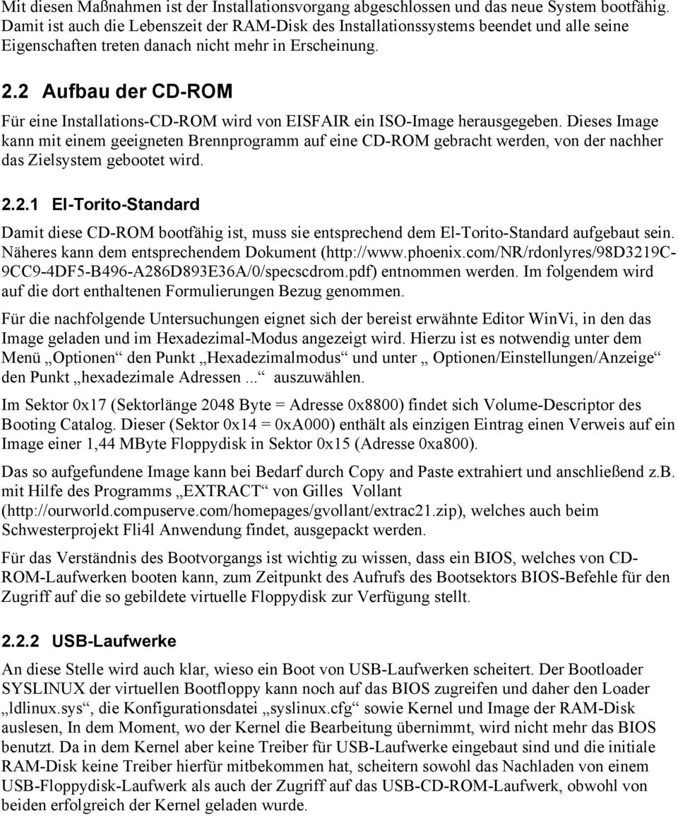 2 Aufbau der CD-ROM Für eine Installations-CD-ROM wird von EISFAIR ein ISO-Image herausgegeben.