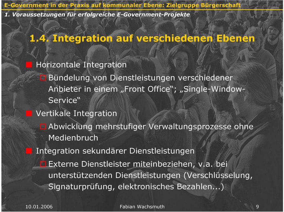 Office ; Single-Window- Service Vertikale Integration Abwicklung mehrstufiger Verwaltungsprozesse ohne Medienbruch Integration