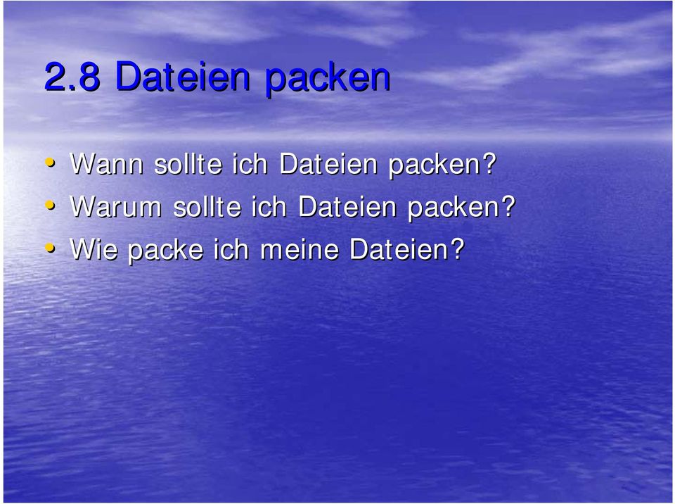 Warum  Wie packe ich meine