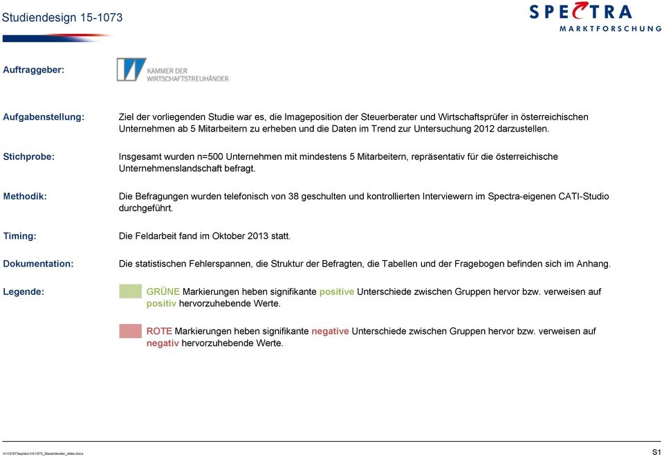 Stichprobe: Insgesamt wurden n=500 Unternehmen mit mindestens 5 Mitarbeitern, repräsentativ für die österreichische Unternehmenslandschaft befragt.