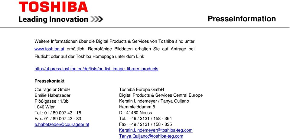eu/de/lists/pr_list_image_library_products Pressekontakt Courage pr GmbH Emilie Habetzeder Plößlgasse 11/3b 1040 Wien Tel.: 01 / 89 007 43-18 Fax: 01 / 89 007 43-33 e.