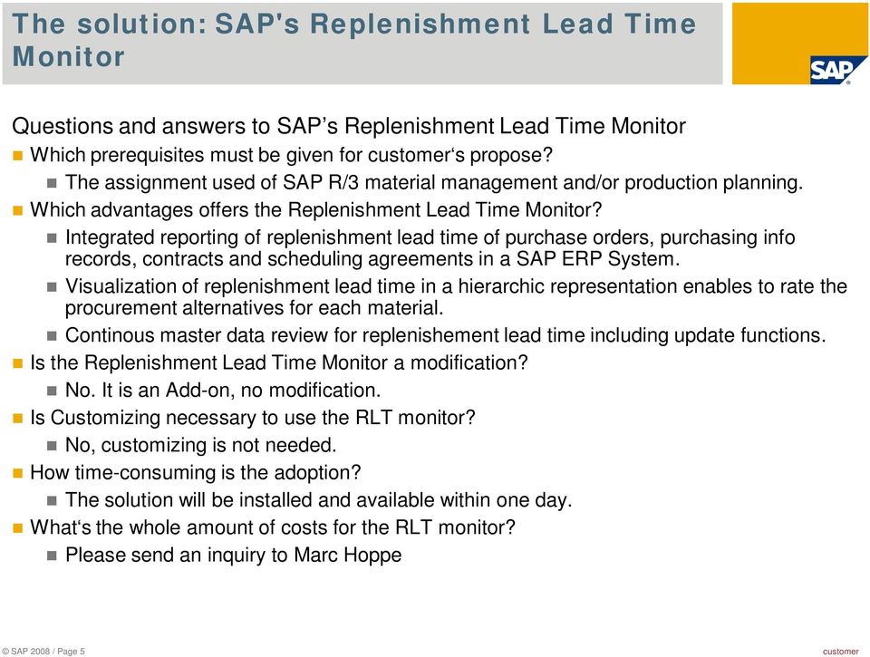 Integrated reporting of replenishment lead time of purchase orders, purchasing info records, contracts and scheduling agreements in a SAP ERP System.