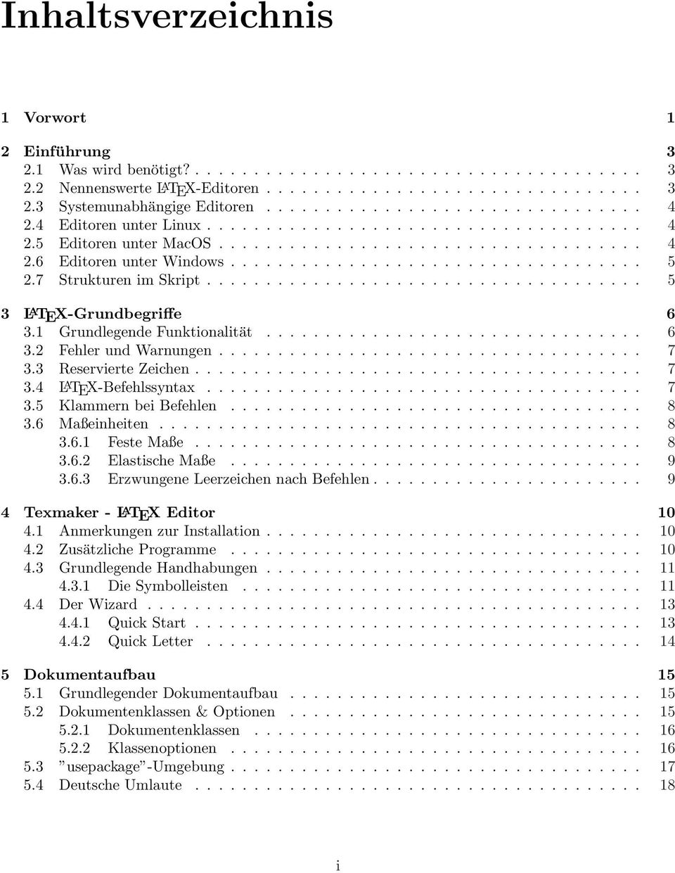 7 Strukturen im Skript..................................... 5 3 L A TEX-Grundbegriffe 6 3.1 Grundlegende Funktionalität................................ 6 3.2 Fehler und Warnungen.................................... 7 3.