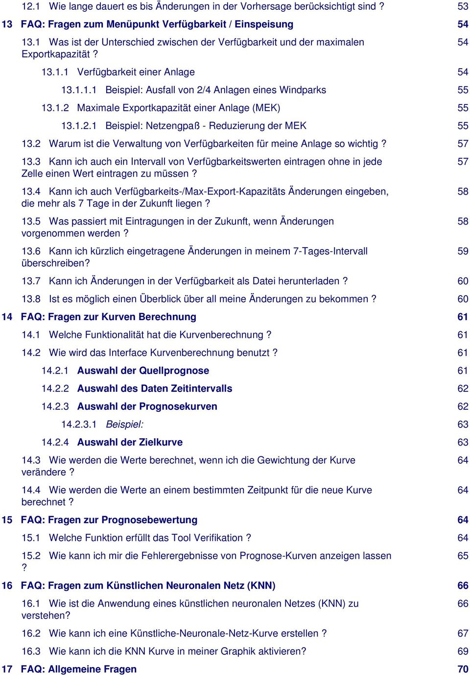 1.2.1 Beispiel: Netzengpaß - Reduzierung der MEK 55 13.2 Warum ist die Verwaltung von Verfügbarkeiten für meine Anlage so wichtig? 57 13.