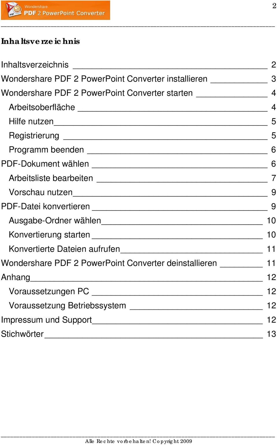 nutzen 9 PDF-Datei konvertieren 9 Ausgabe-Ordner wählen 10 Konvertierung starten 10 Konvertierte Dateien aufrufen 11 Wondershare PDF 2