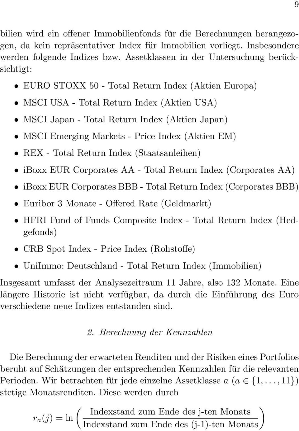 MSCI Emerging Markets - Price Index (Aktien EM) ˆ REX - Total Return Index (Staatsanleihen) ˆ iboxx EUR Corporates AA - Total Return Index (Corporates AA) ˆ iboxx EUR Corporates BBB - Total Return