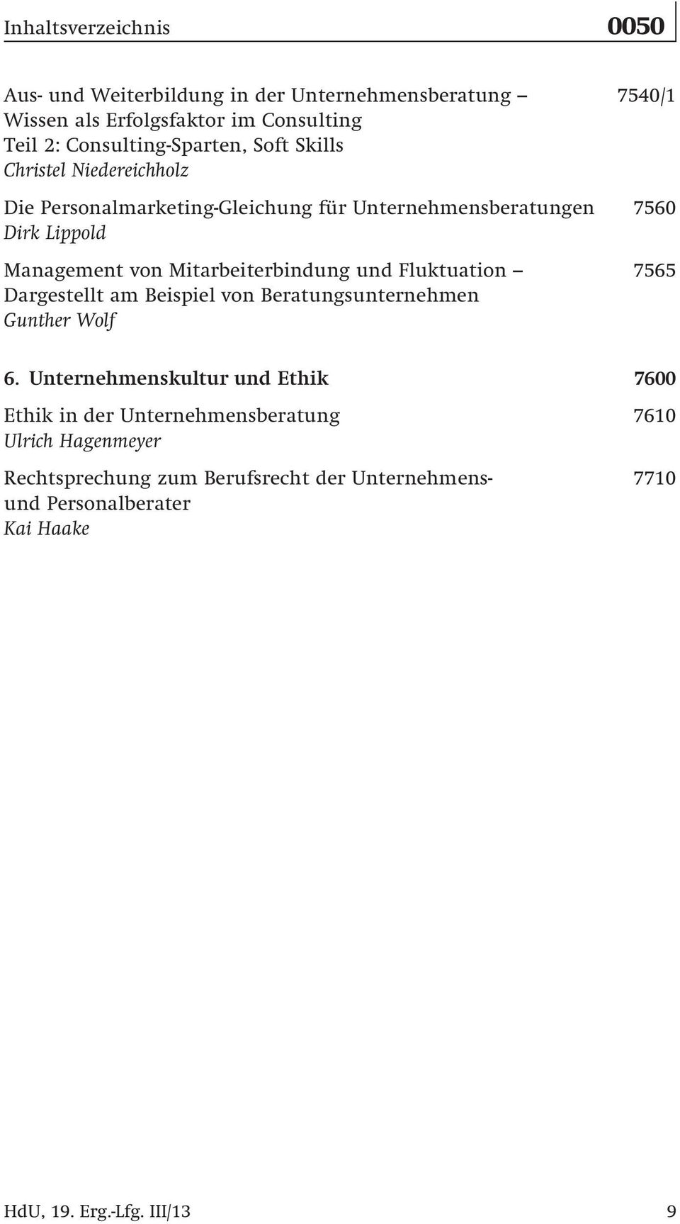 Mitarbeiterbindung und Fluktuation - 7565 Dargestellt am Beispiel von Beratungsunternehmen Gunther Wolf 6.