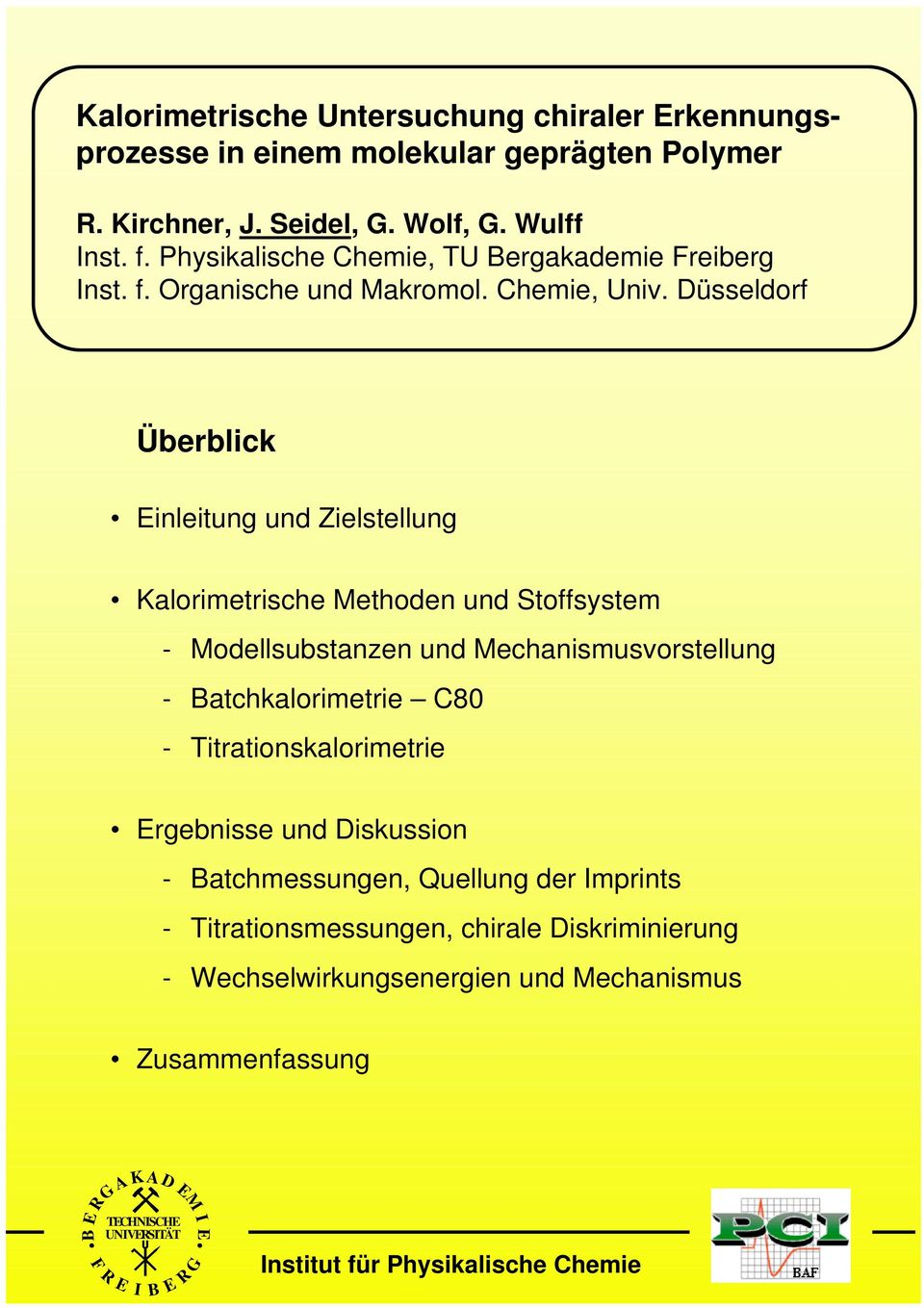 Düsseldorf Überblick inleitung und Zielstellung Kalorimetrische ethoden und Stoffsystem - odellsubstanzen und echanismusvorstellung - atchkalorimetrie C80 -