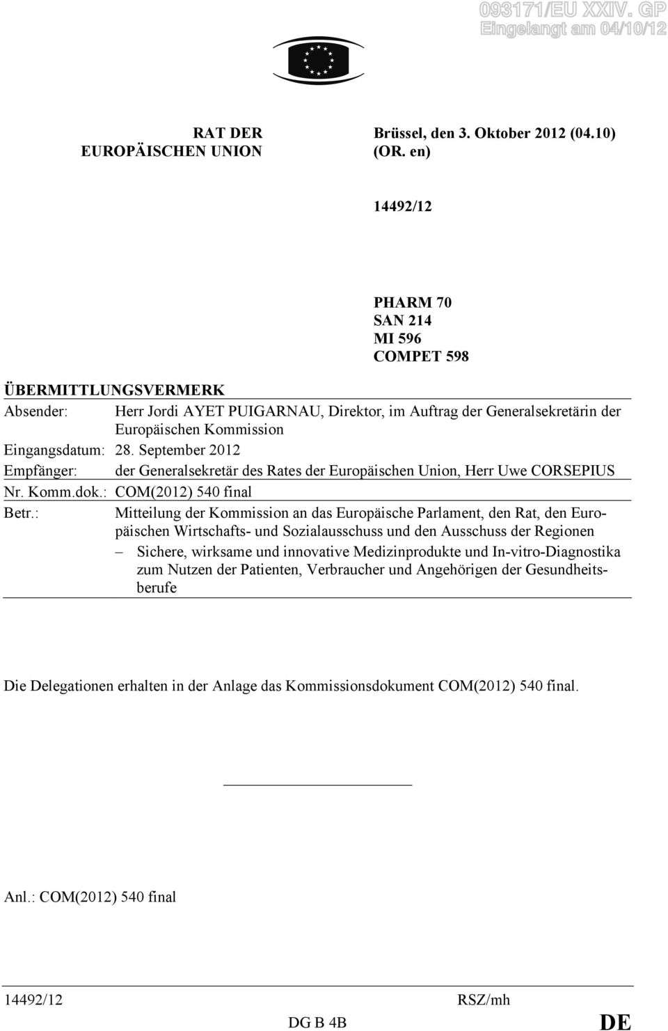 September 2012 Empfänger: der Generalsekretär des Rates der Europäischen Union, Herr Uwe CORSEPIUS Nr. Komm.dok.: COM(2012) 540 final Betr.