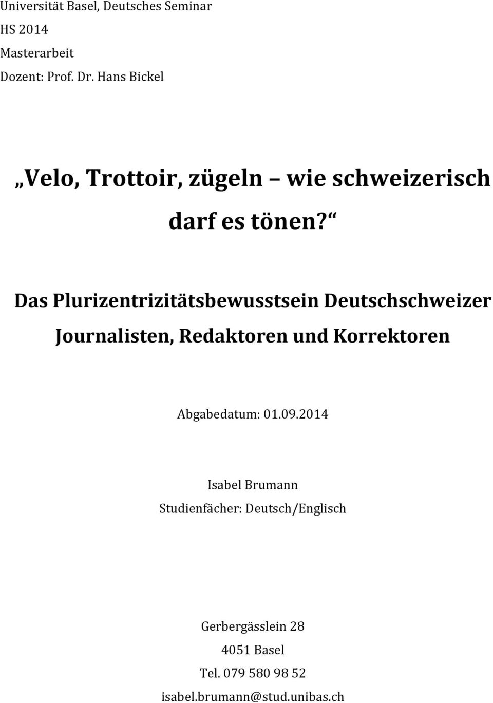 Das Plurizentrizitätsbewusstsein Deutschschweizer Journalisten, Redaktoren und Korrektoren
