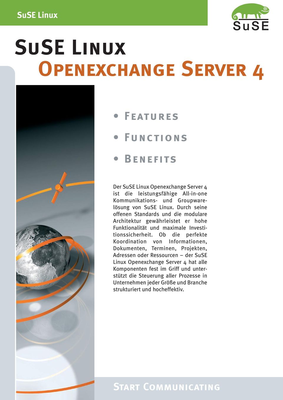 Ob die perfekte Koordination von Informationen, Dokumenten, Terminen, Projekten, Adressen oder Ressourcen der SuSE Linux Openexchange Server 4 hat alle