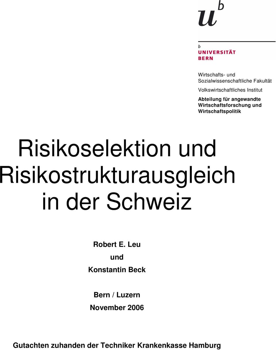 Risikoselektion und Risikostrukturausgleich in der Schweiz Robert E.