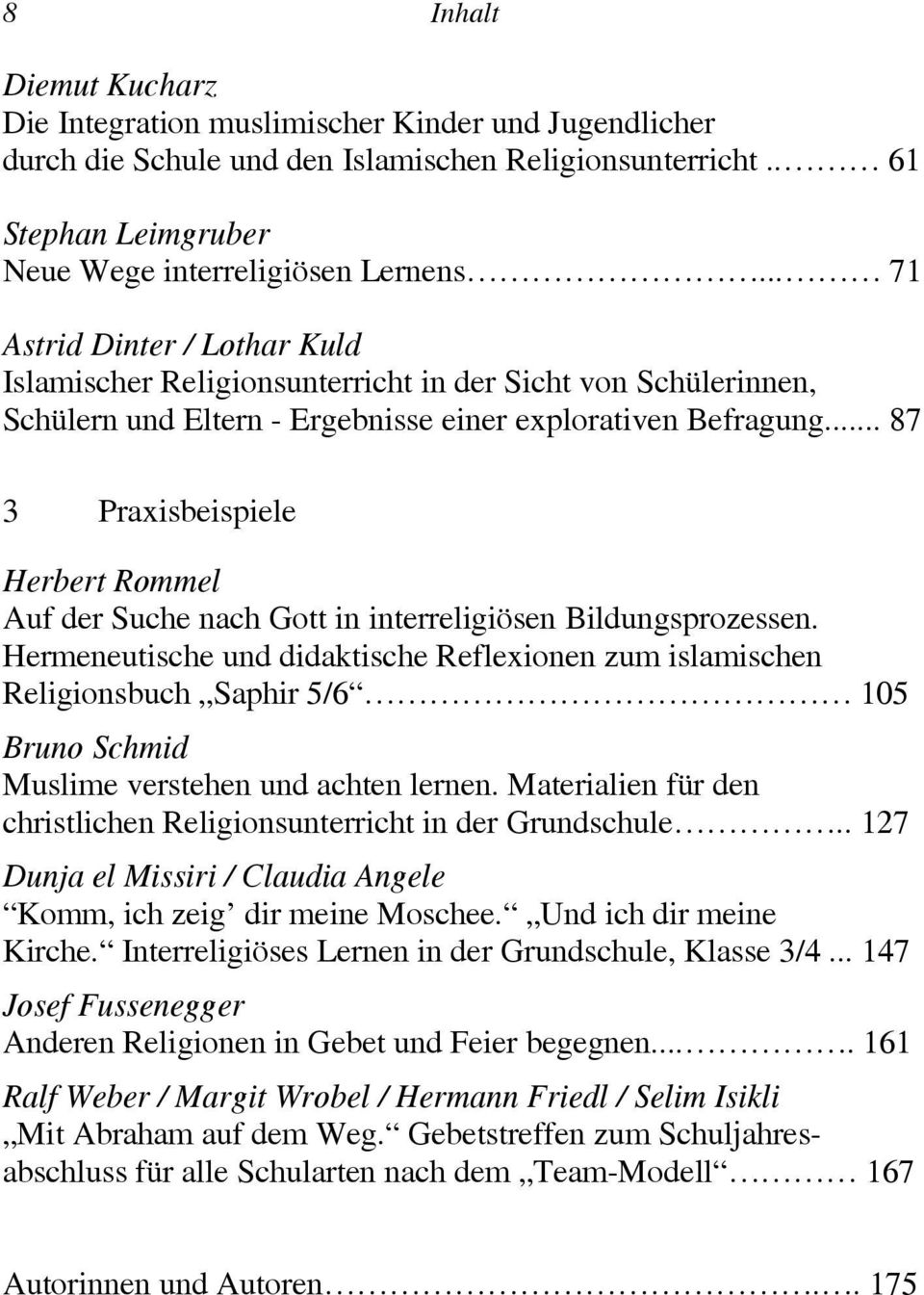 .. 87 3 Praxisbeispiele Herbert Rommel Auf der Suche nach Gott in interreligiösen Bildungsprozessen.