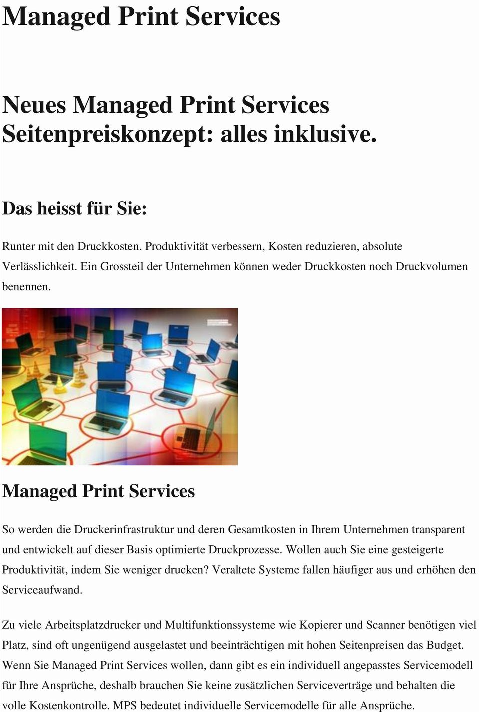 Managed Print Services So werden die Druckerinfrastruktur und deren Gesamtkosten in Ihrem Unternehmen transparent und entwickelt auf dieser Basis optimierte Druckprozesse.