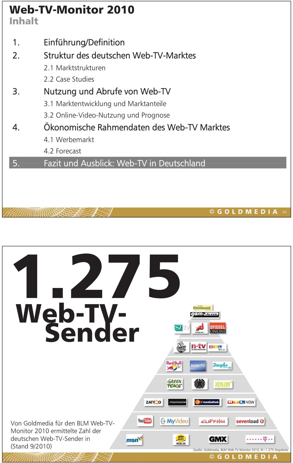 Ökonomische Rahmendaten des Web-TV Marktes 4.1 Werbemarkt 4.2 Forecast 5.
