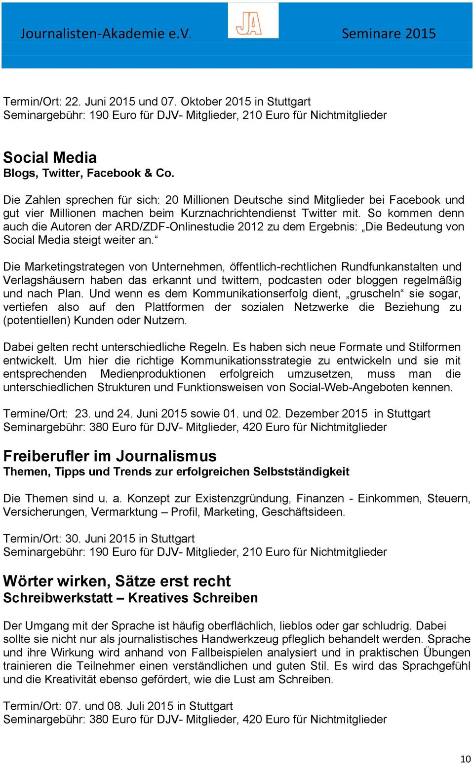 So kommen denn auch die Autoren der ARD/ZDF-Onlinestudie 2012 zu dem Ergebnis: Die Bedeutung von Social Media steigt weiter an.