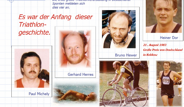 Saarländer im Triathlon 1983 Erste saarländische Triathleten beim grossen Preis von Deutschland in Koblenz 1984 Gerhard Herres und Bruno Hewer absolvieren als erste Saarländer in Köln eine
