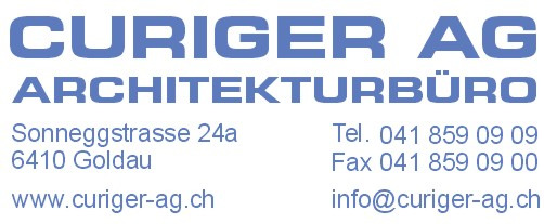 CURIGER AG ARCHITEKTURBÜRO Tel. 041 859 09 09 Sonneggstrasse 24a www.curiger-ag.ch Fax 041 859 09 00 6410 Goldau info@curiger-ag.