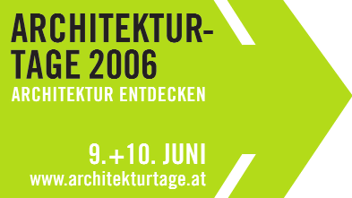 ARCHITEKTUR ENTDECKEN Am 9. + 10. Juni 2006 in ganz Österreich, Bratislava und Westungarn.