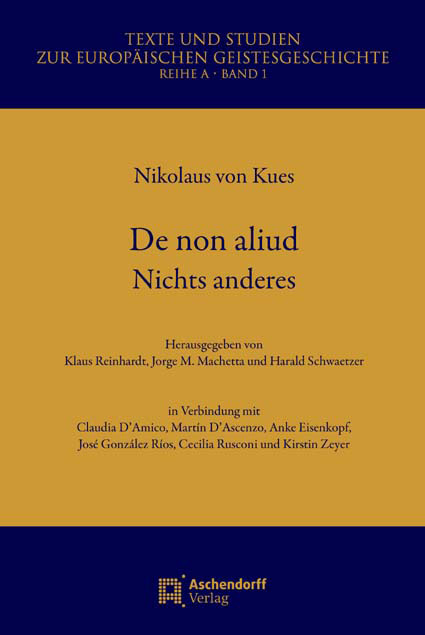 Nikolaus von Kues De non aliud Nichts anderes Herausgegeben von Klaus Reinhardt, Jorge M.
