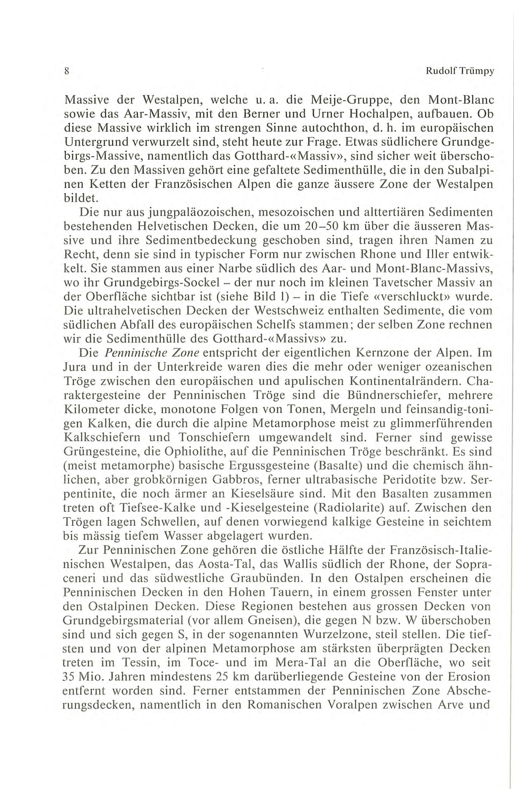 8 Rudolf Trümpy Massive der Westalpen, welche u. a. die Meije-Gruppe, den Mont-Blanc sowie das Aar-Massiv, mit den Berner und Urner Hochalpen, aufbauen.