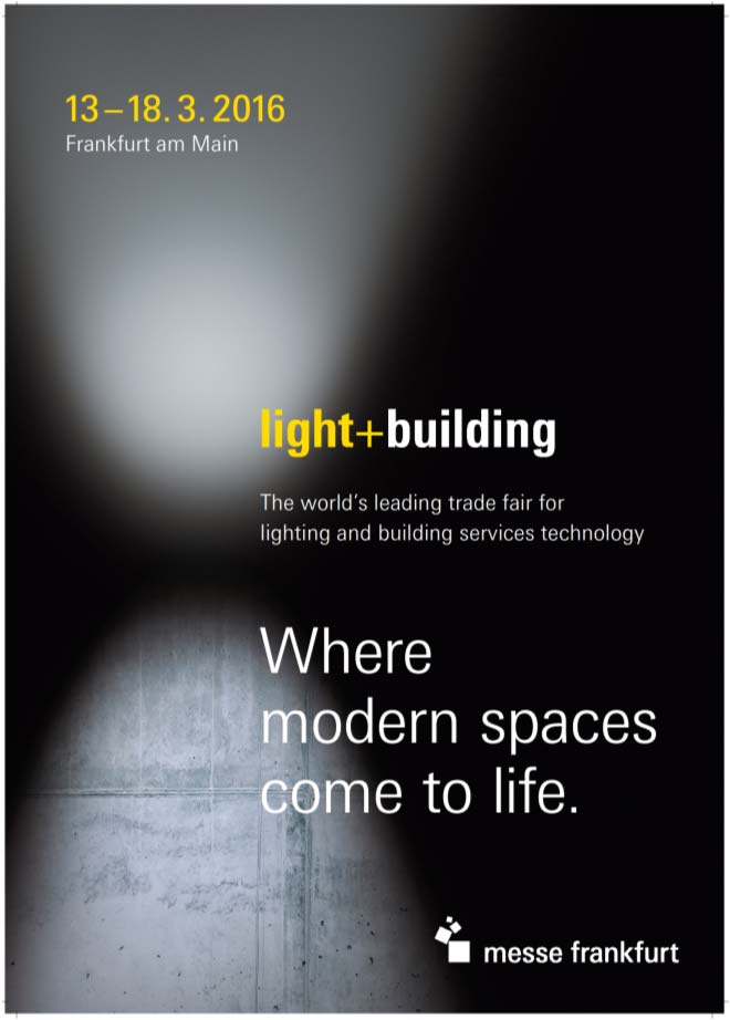 Where modern spaces come to life: digital individuell vernetzt Die Light + Building steht 2016 ganz im Zeichen der Digitalisierung.