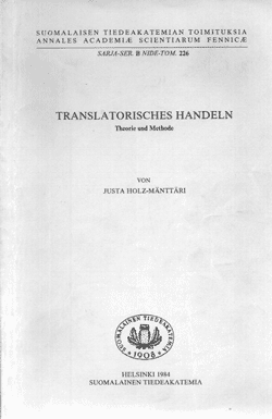 Literatur Holz-Mänttäri, Justa (1984) Translatorisches Handeln.