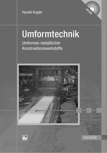 Metalle in Bestform. Kugler Umformtechnik Umformen metallischer Konstruktionswerkstoffe 392 Seiten. 347 Abb. 20 Tab. Mit DVD.