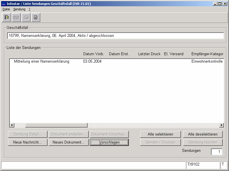 Sendungen 2. Sendungen 2.1. Liste Sendungen Geschäftsfall Betätigen Sie nach dem Abschluss des Geschäftsfalles in der Maske (ISR 11.1) den Button Sendungen.