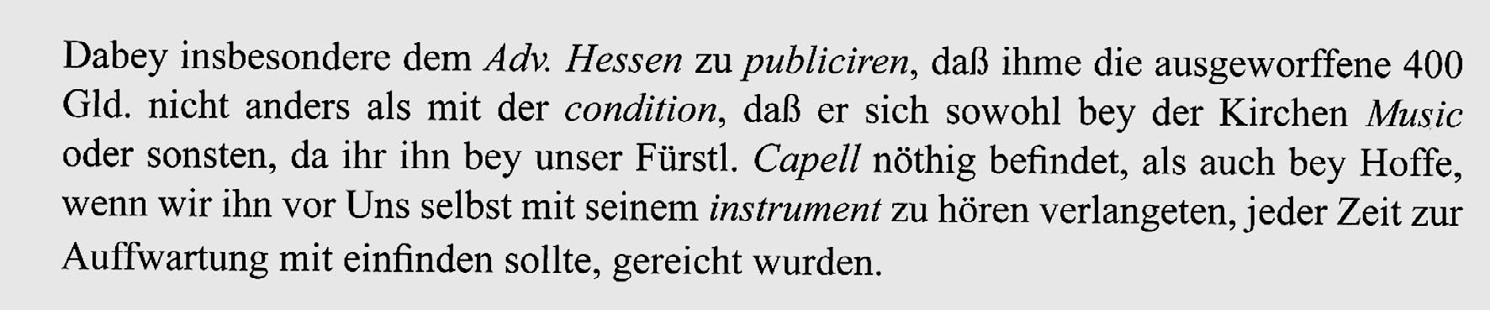 Jahr eine ansehnliche Summe. Eine Notiz des neuen Landgrafen Ludwig VIII an den Kapellmeister Christoph Graupner zeigt die Wertschätzung, die Ludwig Christian Hesse am Hof genoss, siehe Abb.