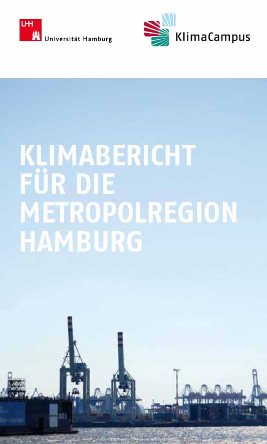 Klimabericht für die Metropolregion Hamburg Gliederung Klima der Region - bisher (1800 2006) und mögliche Entwicklungen bis 2100 Klimabedingte