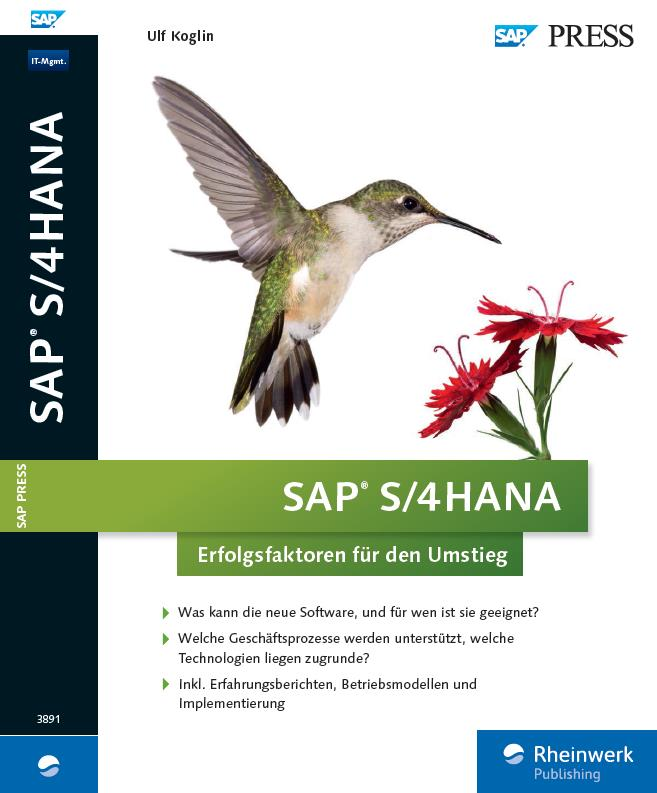 News -BUCH SAP S/4HANA Das umfassende Handbuch für die Einführung von SAP S/4HANA (inkl. Simple Finance/Logistics) Erscheinungsdatum Mitte 2016. Weitere Informationen unter https://www.