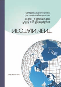 Politik & Gesellschaft Nelli Khorrami Infotainment: Politik und Unterhaltung in den TV Nachrichten Eine Inhaltsanalyse deutscher Hauptnachrichtensendungen 2011, 120 Seiten, broschiert ISBN: