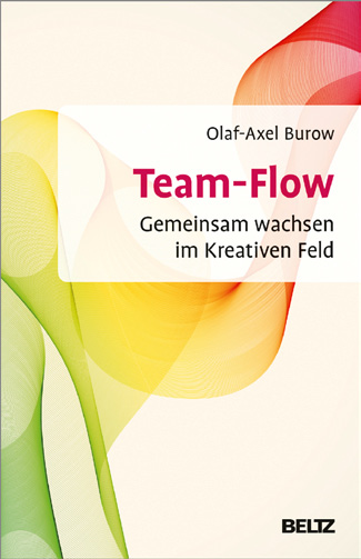 FÜR SIE GELESEN Burow, O. (2015) Team-Flow: Gemeinsam wachsen im Kreativen Feld. Weinheim: Beltz. 24,95, als E-Book 22,99.