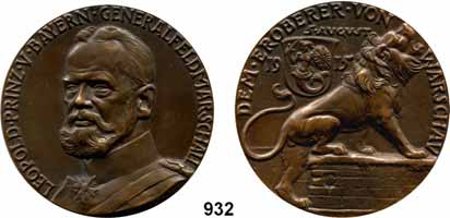 M E D A I L L E N 81 Medailleur Karl Goetz 932 Bronzegußmedaille 1915 Leopold Prinz von Bayern - Eroberer von Warschau. 83 mm. 145,77 g. Kienast 161.