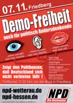 NPD-Aufmarsch am 7. November in Friedberg Am 7. November unternahm die NPD erneut einen Versuch, eine Demonstration in Friedberg durchzuführen. Anlass waren die blockierten Aufmärsche vom August.