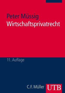 , Baden-Baden 2000 ISBN / EAN 3-7890-7109-9 Anzahl Seiten 554 Müssig, Peter, Wirtschaftsprivatrecht, Rechtliche Grundlagen wirtschaftlichen Handelns, 10.