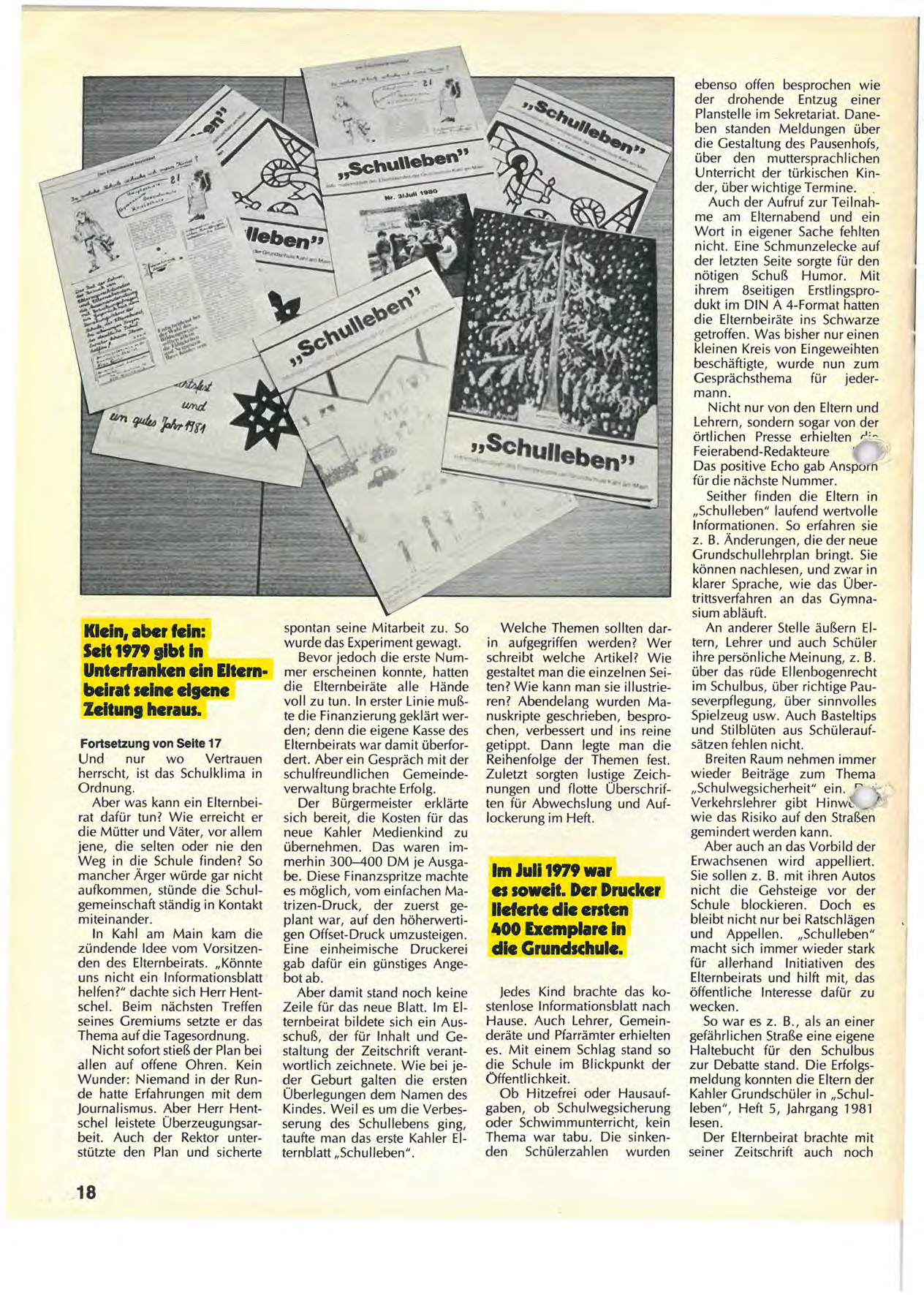 Klein, aber fein: Seit 1979 gibt ln Unterfranken ein Ellern belrat seine eigene Zeitung heraus. Fortsetzung von Seite 17 Und nur wo Vertrauen herrscht, ist das Schulklima in Ordnung.