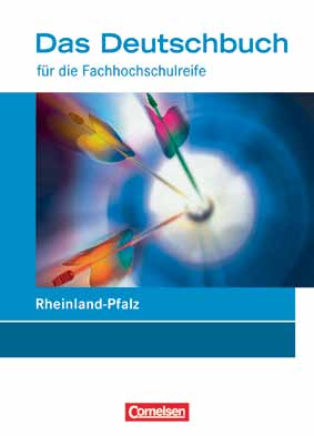 Fachhochschulreife siehe Seite 99. Das Deutschbuch Berufskolleg N Baden-Württemberg Neubearbeitung Hrsg. v. Schulz-Hamann, Martina.