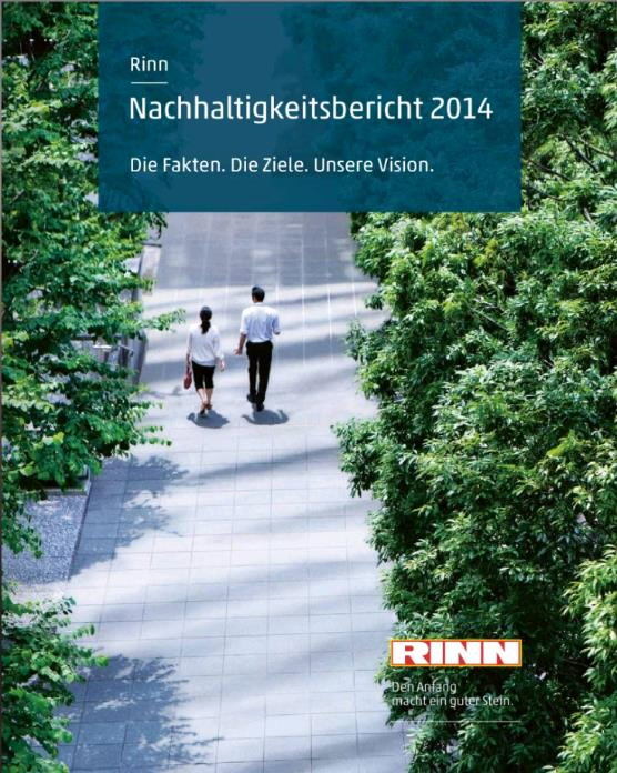 RANKING DER NACHHALTIGKEITSBERICHTE 2015 KMU PLATZ 3: RINN BETON- UND NATURSTEIN Der Beton- und Natursteinhersteller hat sich die Aufgabe gestellt, die gesamte Wertschöpfung nachhaltig auszurichten