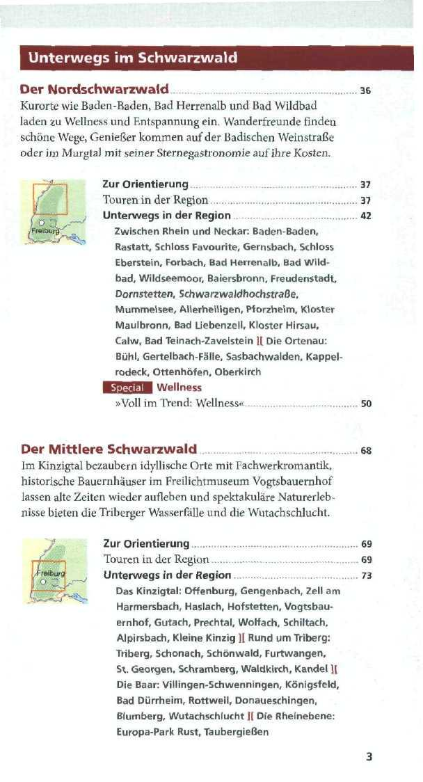 Unterwegs im Schwarzwald Der Nordschwarzwald 36 Kurorte wie Baden-Baden, Bad Herrenalb und Bad Wildbad laden zu Wellness und Entspannung ein.