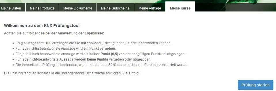 3) Die Prüfung fängt an, sobald der Kursteilnehmer auf die Schaltfläche Prüfung starten drückt. 4) Der Kursteilnehmer muss alle Aussagen mit Wahr oder Falsch beantworten.