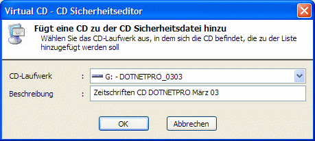 Virtual CD Schritt für Schritt Um eine neue CD zuzulassen, wählen Sie die Schaltfläche Hinzufügen. In dem Dialog wählen Sie das CD-Laufwerk aus, in dem die CD liegt.