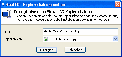 Virtual CD v8 Handbuch Erstellen einer eigenen Kopierschablone Neben den mitgelieferten Kopierschablonen können Sie auch eigene Kopierschablonen anlegen.