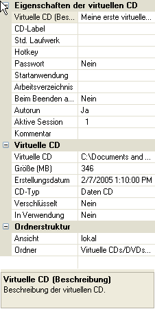 Virtual CD v8 Handbuch Das Bearbeiten der Eigenschaften einer virtuellen CD kann über das Verwaltungsfenster Eigenschaften in der CD Verwaltung erfolgen. Starten Sie hierzu die CD Verwaltung.