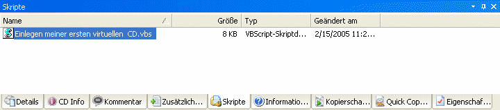 Virtual CD v8 Handbuch Nach der Erstellung des Skripts wird dieses im Verwaltungsfenster Skripte der CD Verwaltung angezeigt und kann mit einem Doppelklick gestartet werden.