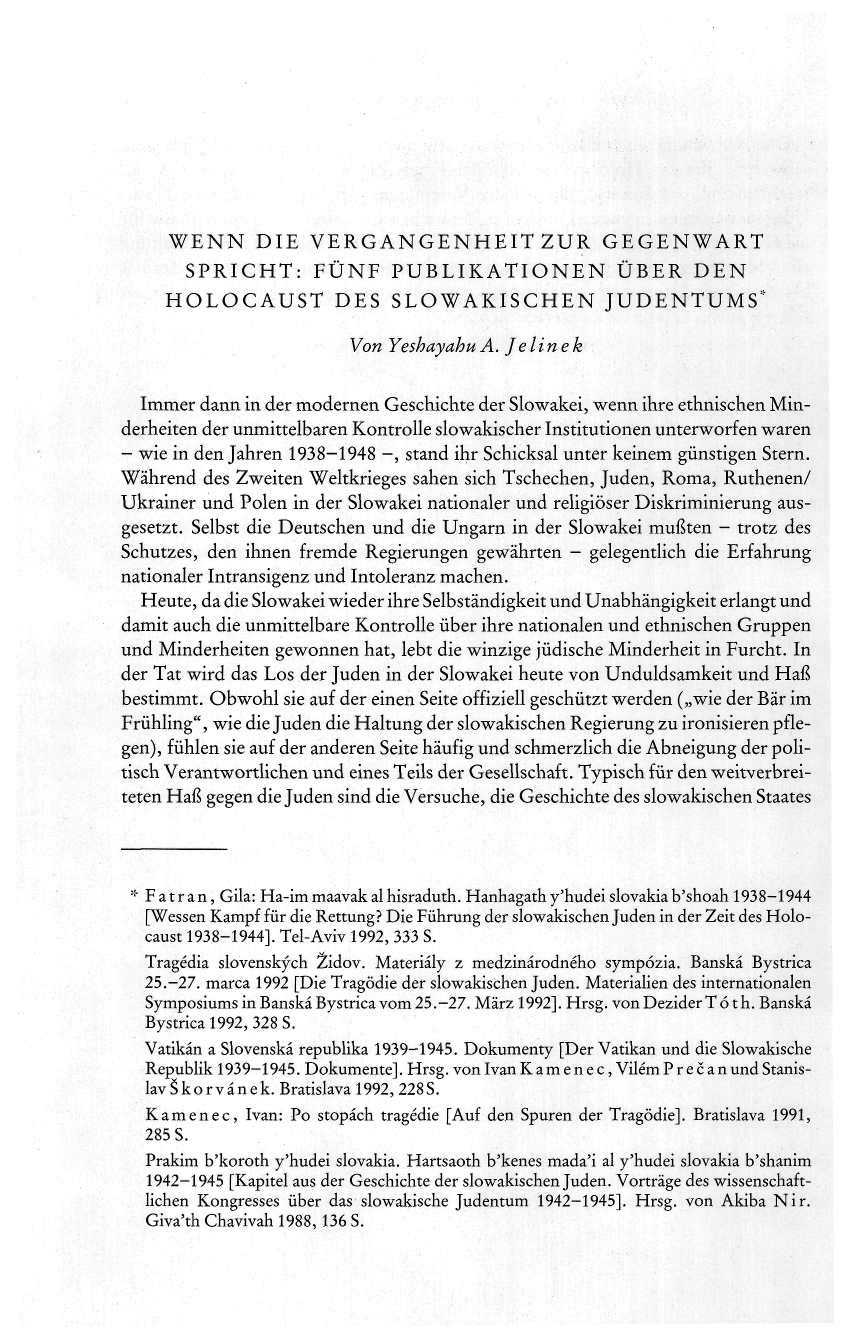 WENN DIE VERGANGENHEITZUR GEGENWART SPRICHT: FÜNF PUBLIKATIONEN ÜBER DEN HOLOCAUST DES SLOWAKISCHEN JUDENTUMS* Von YeshayahuA.