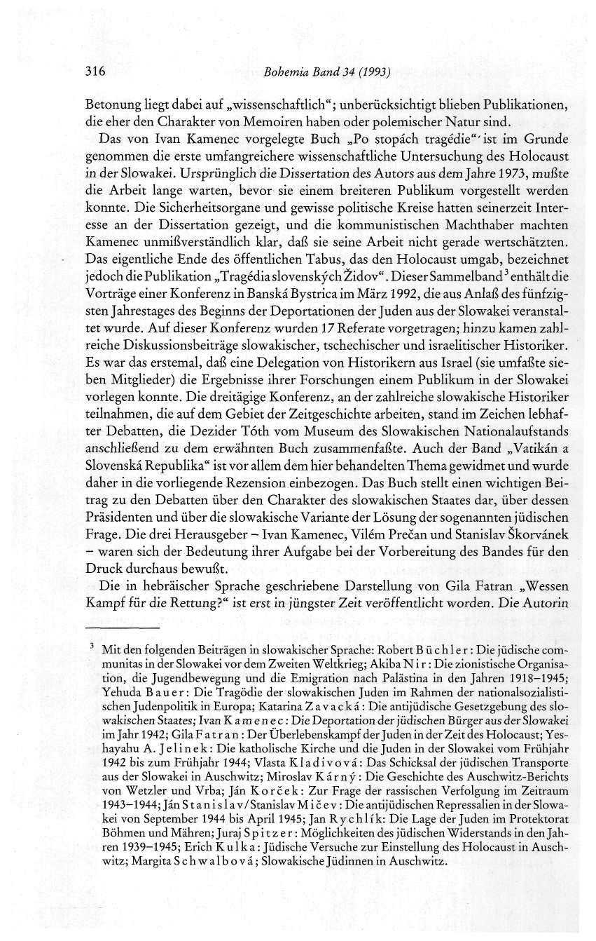316 Bohemia Band 34 (1993) Betonung liegt dabei auf wissenschaftlich"; unberücksichtigt blieben Publikationen, die eher den Charakter von Memoiren haben oder polemischer Natur sind.