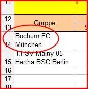 Dieses benennen wir um nach demselben Prinzip auf : Gruppe Jetzt gehen wir im Feld A14 und tragen dort die Wörter (Vereine) VFL Bochum / FC München ein.